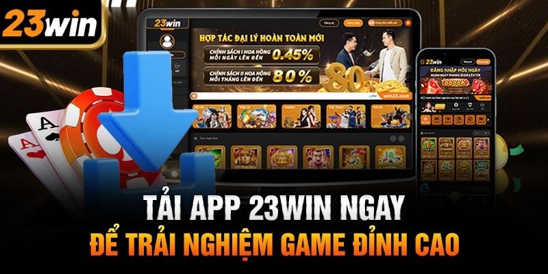 Tải app 23win để chơi game an toàn hơn